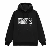 Important Nobodies Hoodie